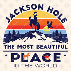 Jackson Hole The Most Beautiful Place In The World Wyoming Hoodie