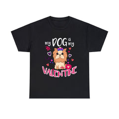 My Dog is My Valentine Funny Puppy For Dog Lover T-Shirt